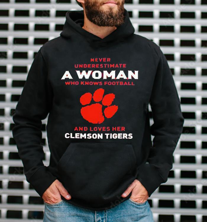 Never Underestimate A Woman Who Knows Football And Loves Her Clemson Tigers Logo 2022 Shirt