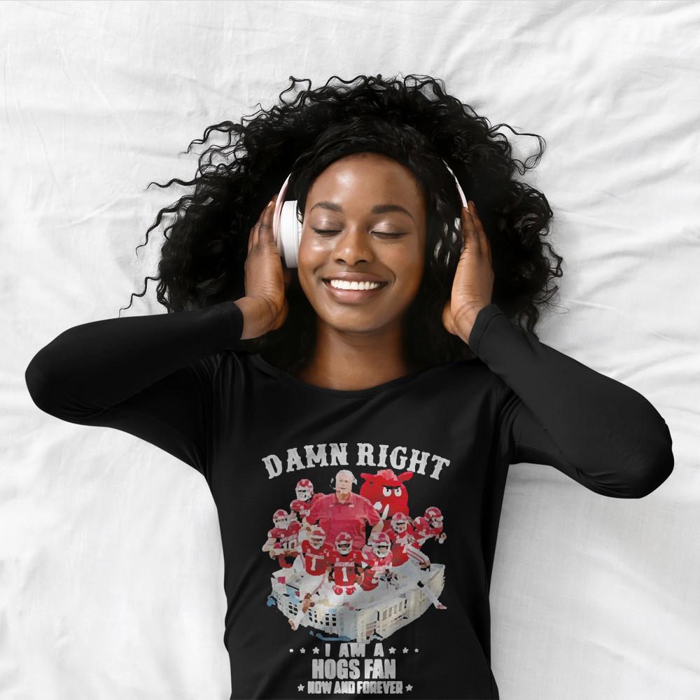 Arkansas Razorbacks Football Damn Right I Am A Hogs Fan Now And Forever Shirt