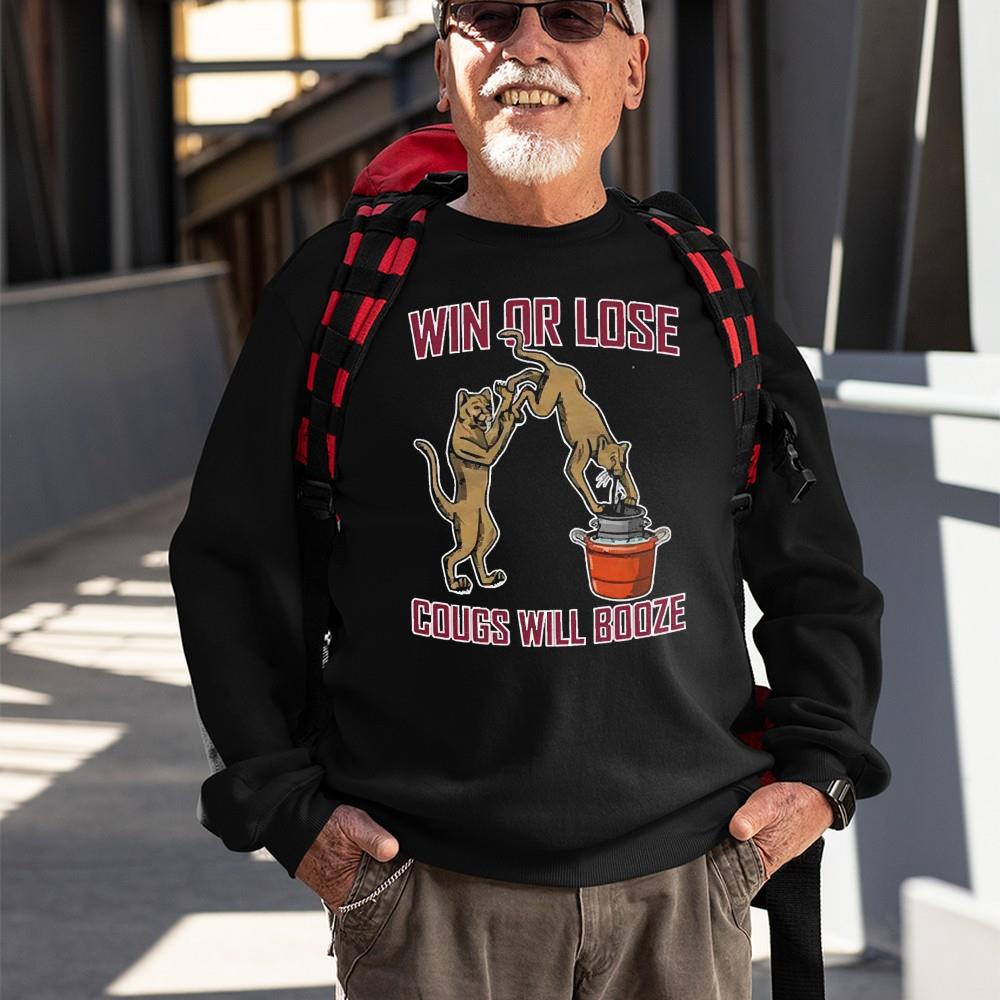 Win or lose cougs will booze shirt