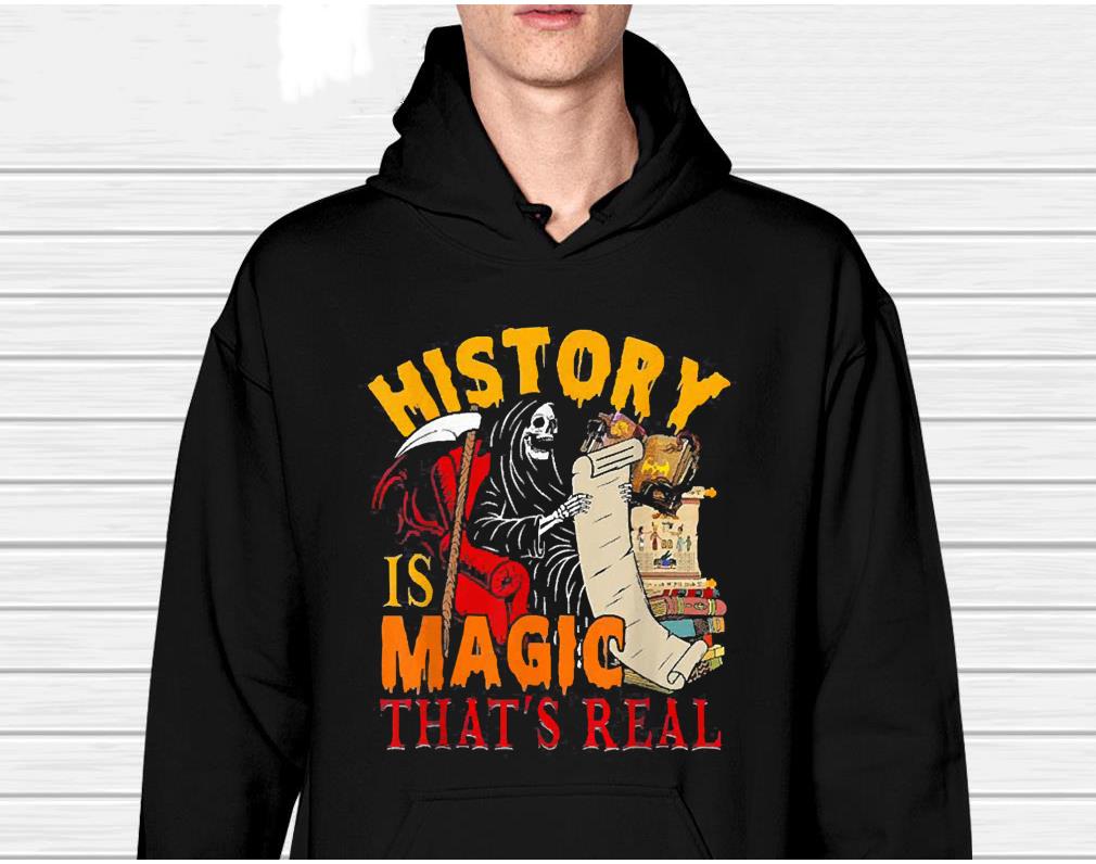History Is Magic That’s Real Halloween Shirt