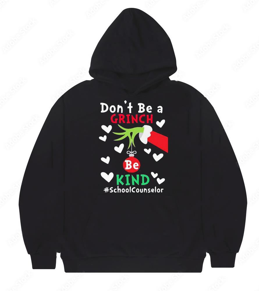 The Grinch Hand Don’t Be A Grinch Be Kind School Counselor Christmas Shirt