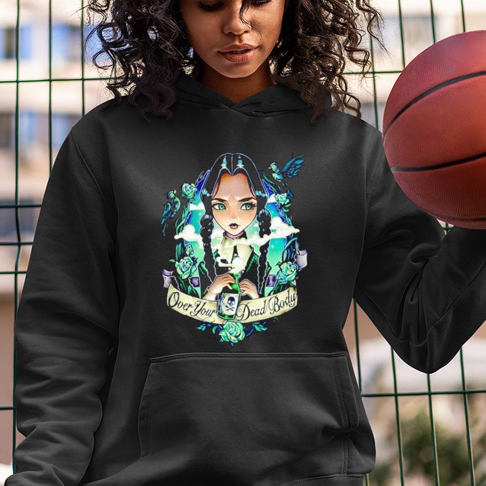 Over Your Dead Body Wednesday Addams shirt