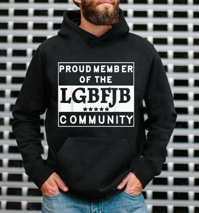 Anti Biden Proud Member Of The LGBFJB Community Shirt