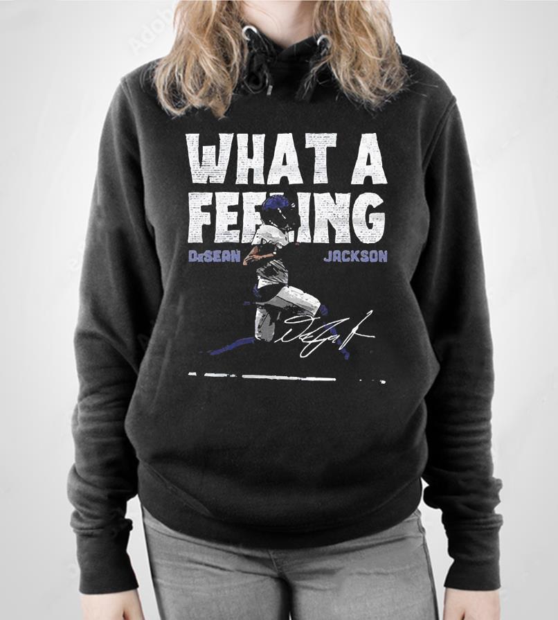 What A Feeling Desean Jackson Signature Shirt