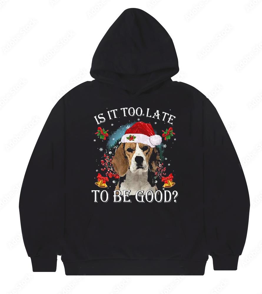 Santa Beagle Dog Is It Too Late To be Good Christmas Shirt