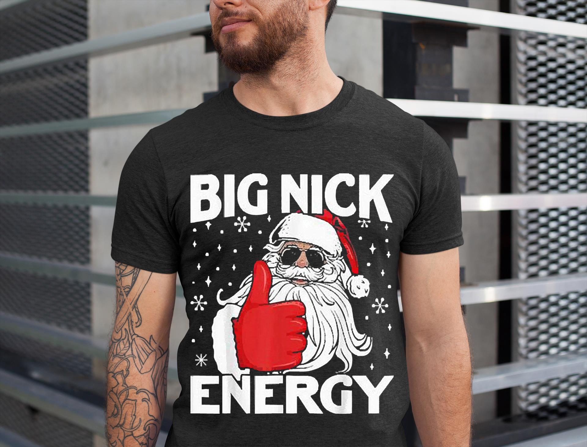 Santa Big Nick Energy Christmas 2022 Shirt