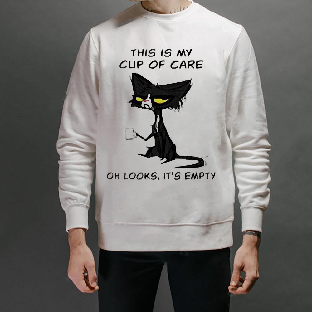 Black cat this is my cup of care oh looks it’s empty shirt