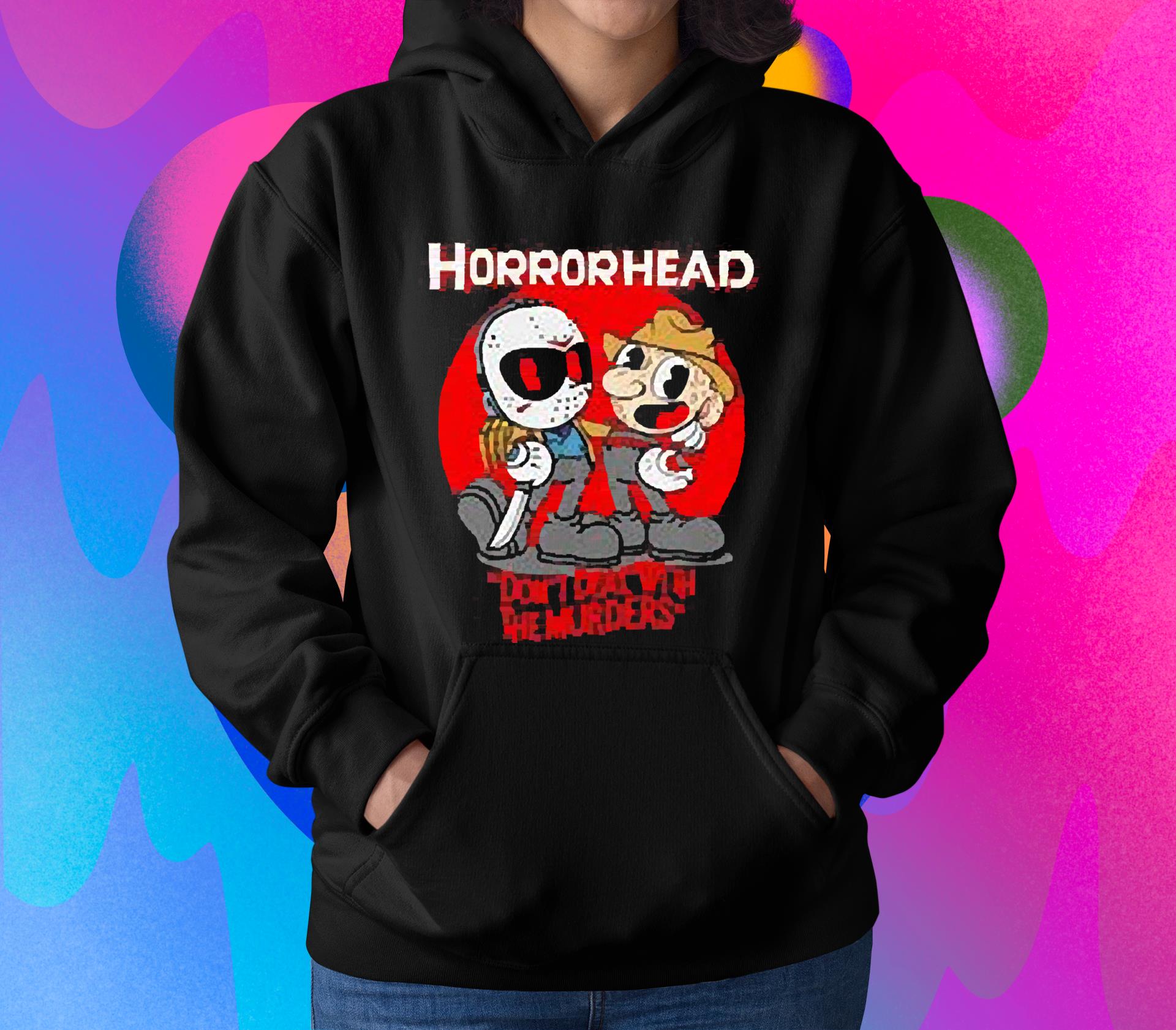 Jason Voorhees and Freddy Krueger horror head don’t deal with the murders shirt