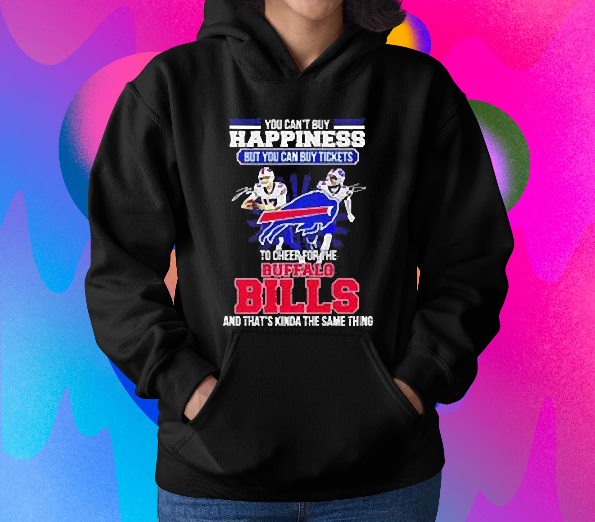 You can’t buy happiness but you can buy tickets to cheer for the Buffalo Bills signatures shirt