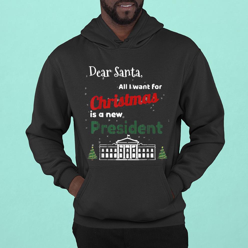 Dear Santa all I want for Christmas is a new president shirt