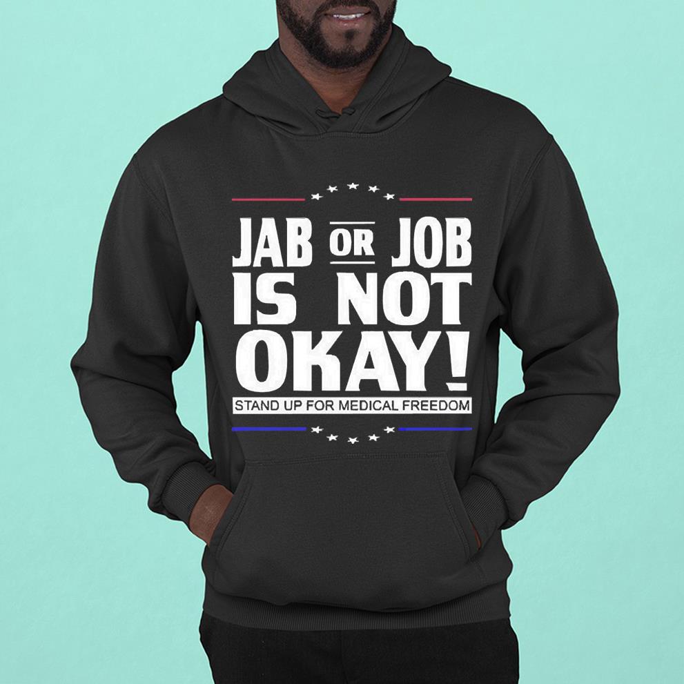 Jab Or Job Is Not Okay Support Medical Workers Shirt