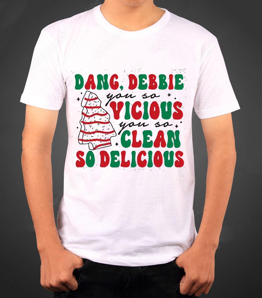 Dang Debbie You So Vicious You So Clean So Delicious Christmas shirt