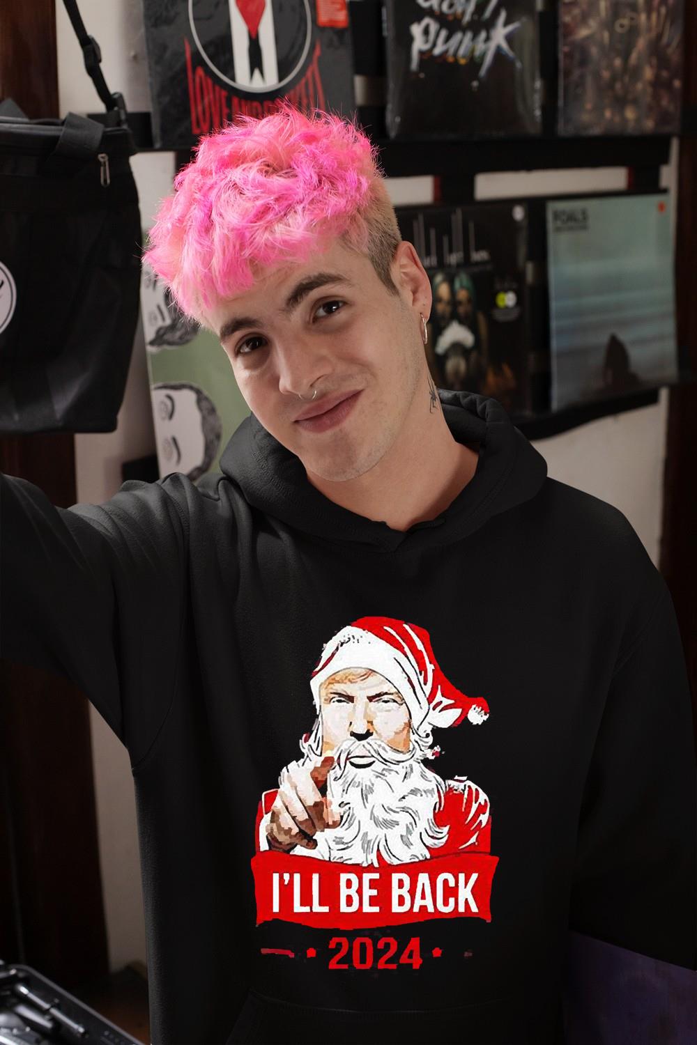 I’ll Be Back 2024 Santa Trump Christmas Shirt h212 i ll be back 2024 santa trump christmas shirt hoodie - I’ll Be Back 2024 Santa Trump Christmas Shirt