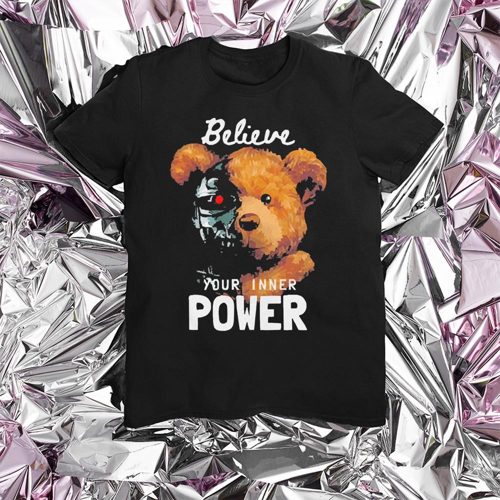 Believe In Your Inner Power Teddy Robot shirt 2 Believe In Your Inner Power Teddy Robot shirt 3