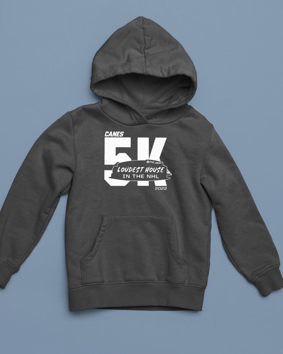 Canes 5k loudest house in the NHL 2022 shirt