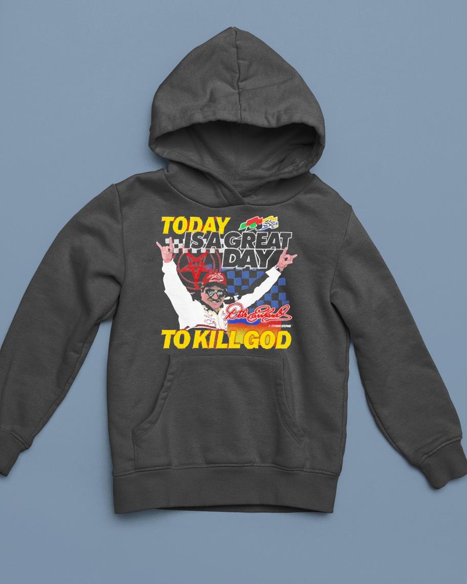 Today is a great day to kill god shirt