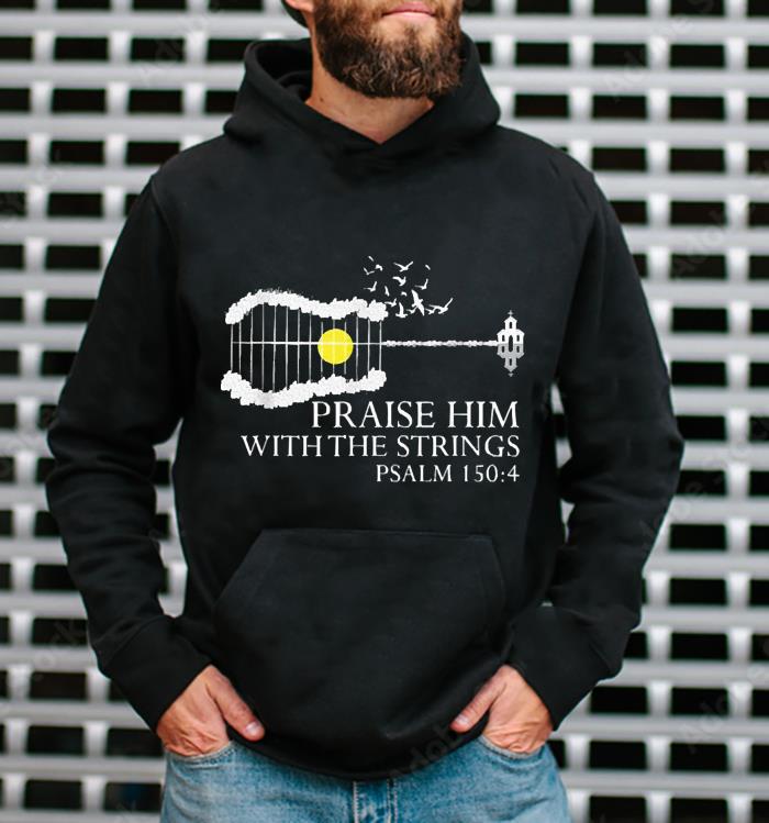 Praise Him With The Strings Christian Guitar Player Shirt