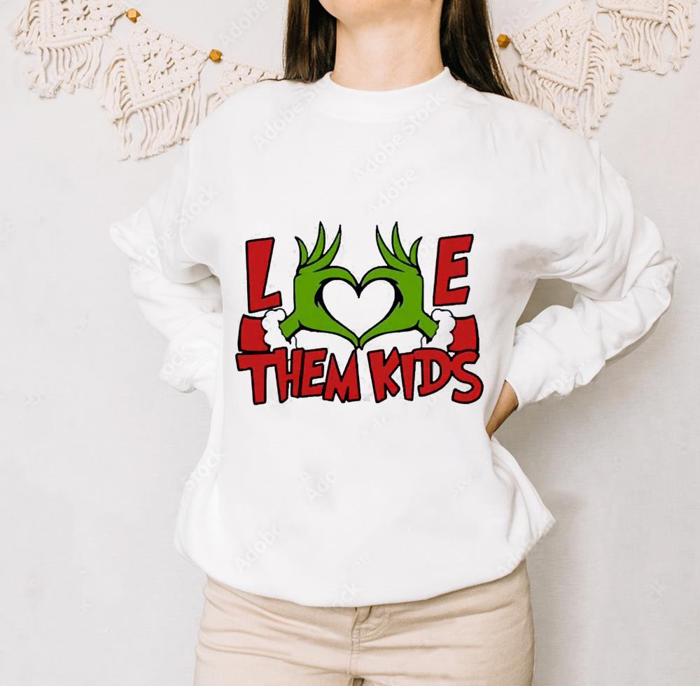 Grinch Hand Love Them Kids Christmas Shirt