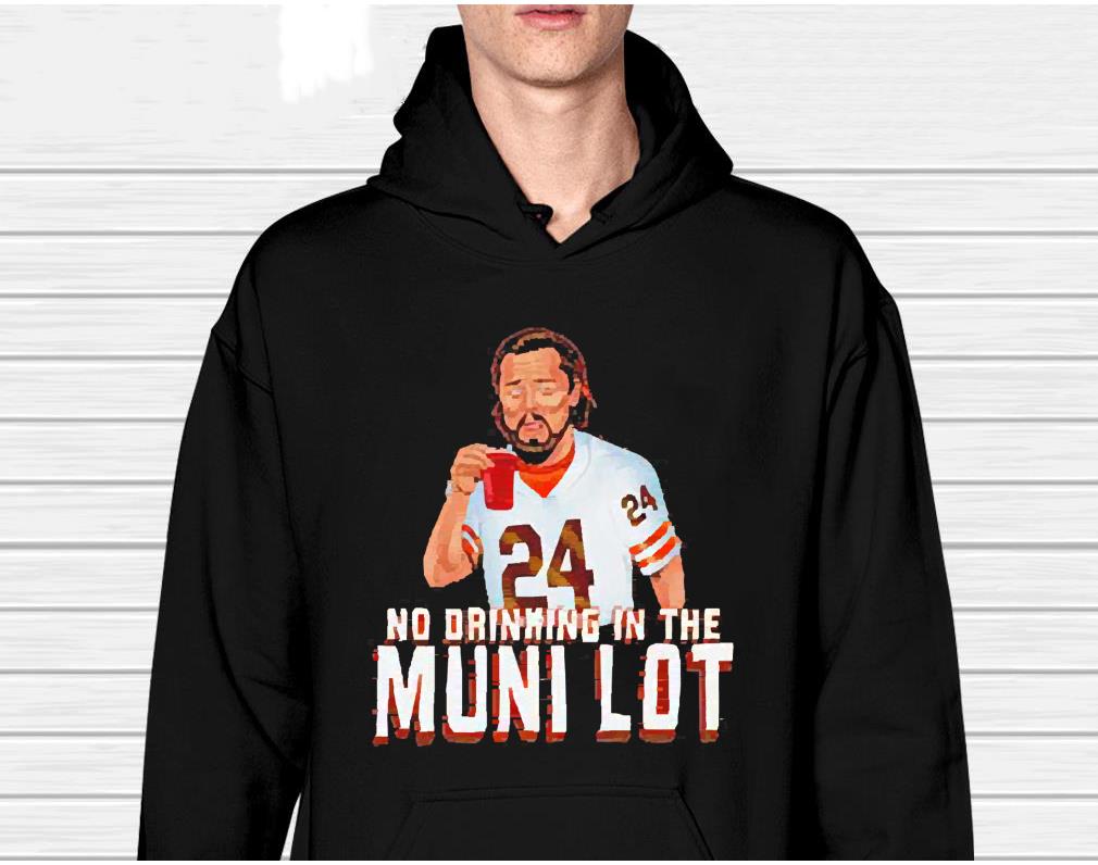 No drinking in the Muni Lot shirt