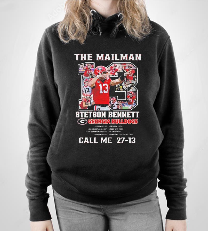 The Mailman Stetson Bennett Georgia Bulldogs Call Me 27-13 shirt