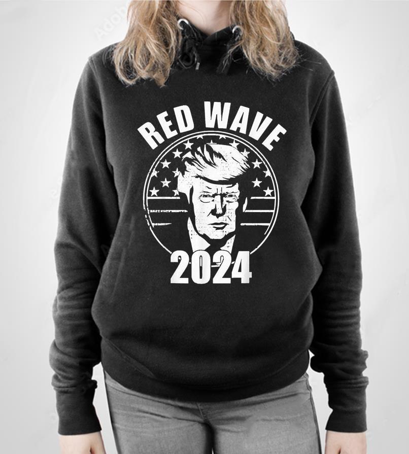 h2811 trump 2024 red wave shirt hoodie - Trump 2024 Red Wave shirt