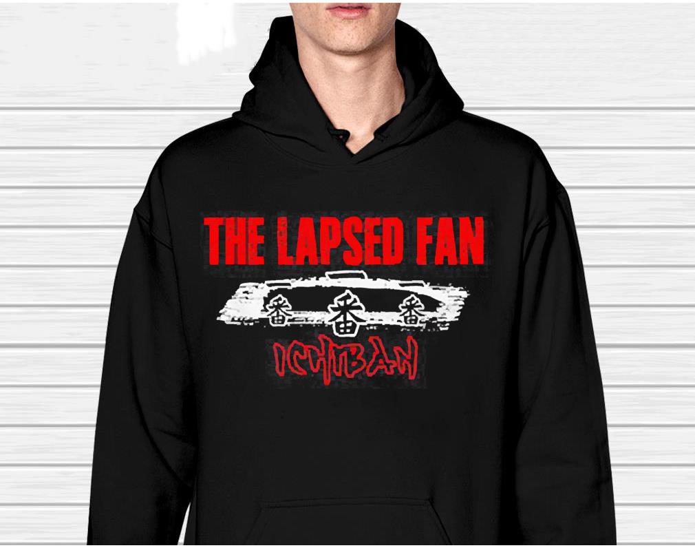 The Lapsed Fan Ichiban Shirt