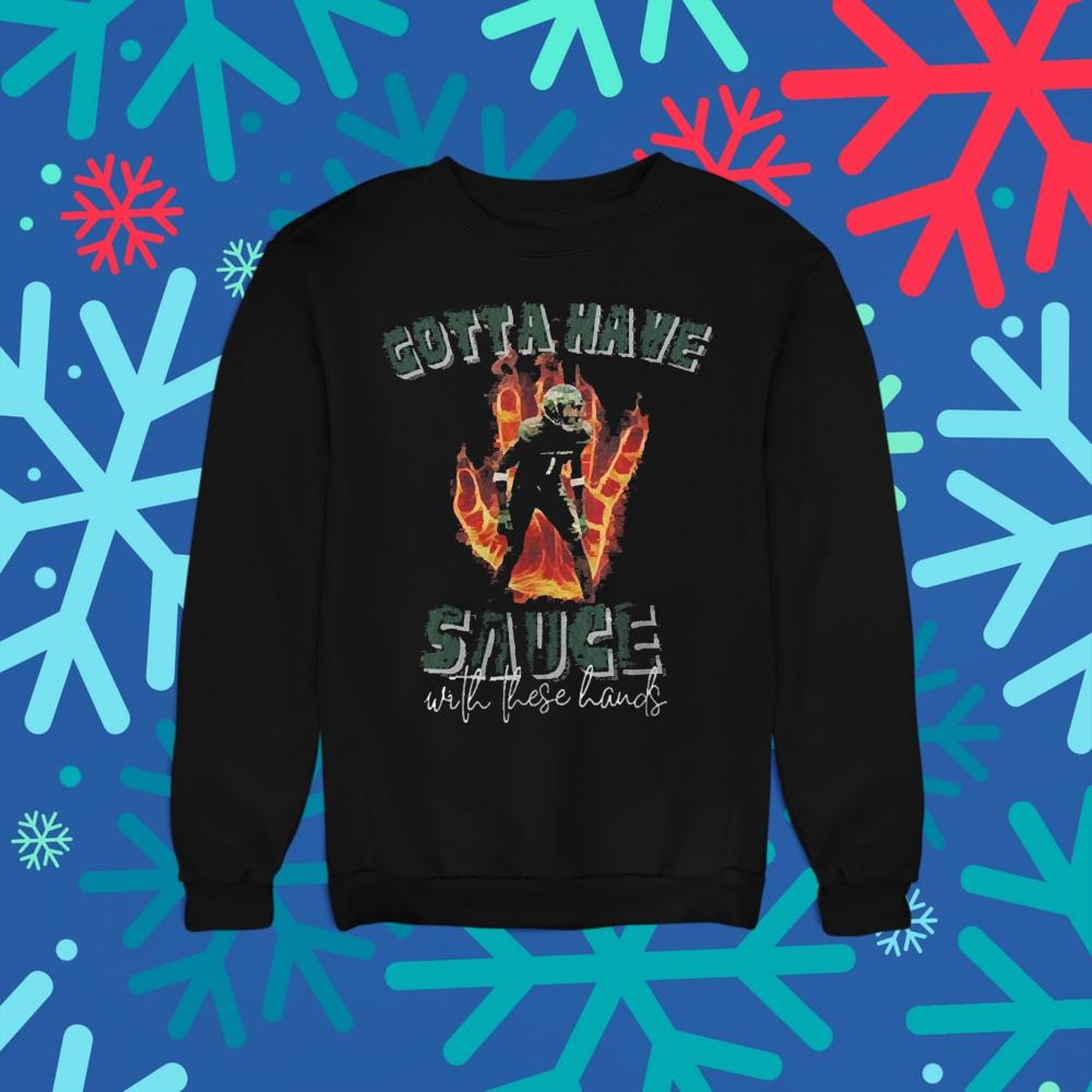 Ahmad Sauce Gardner Gotta Have Sauce With These Hands shirt