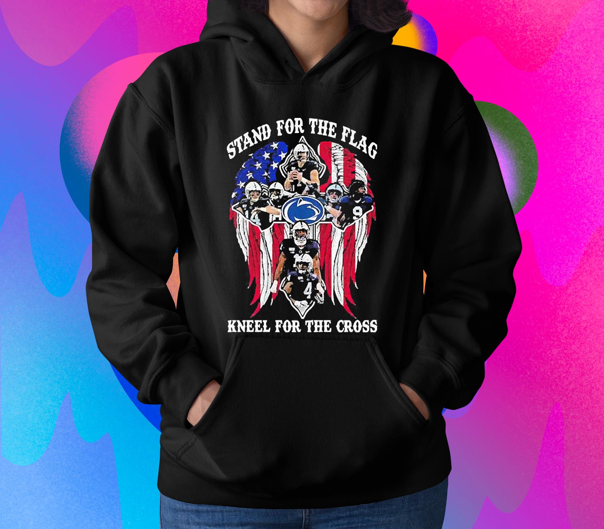 Penn State Nittany Lions Stand For The Flag Kneel For The Cross Shirt
