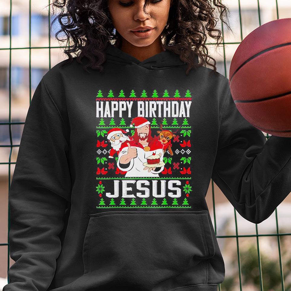 Christian Christmas Happy Birthday Jesus shirt hoodie, sweatshirt ...