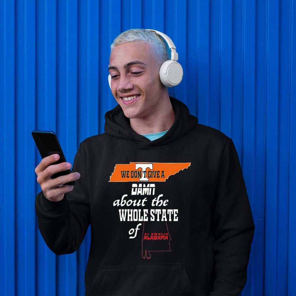 Tennessee Volunteers We Don’t Give A Damn About The Whole State Of Alabama shirt
