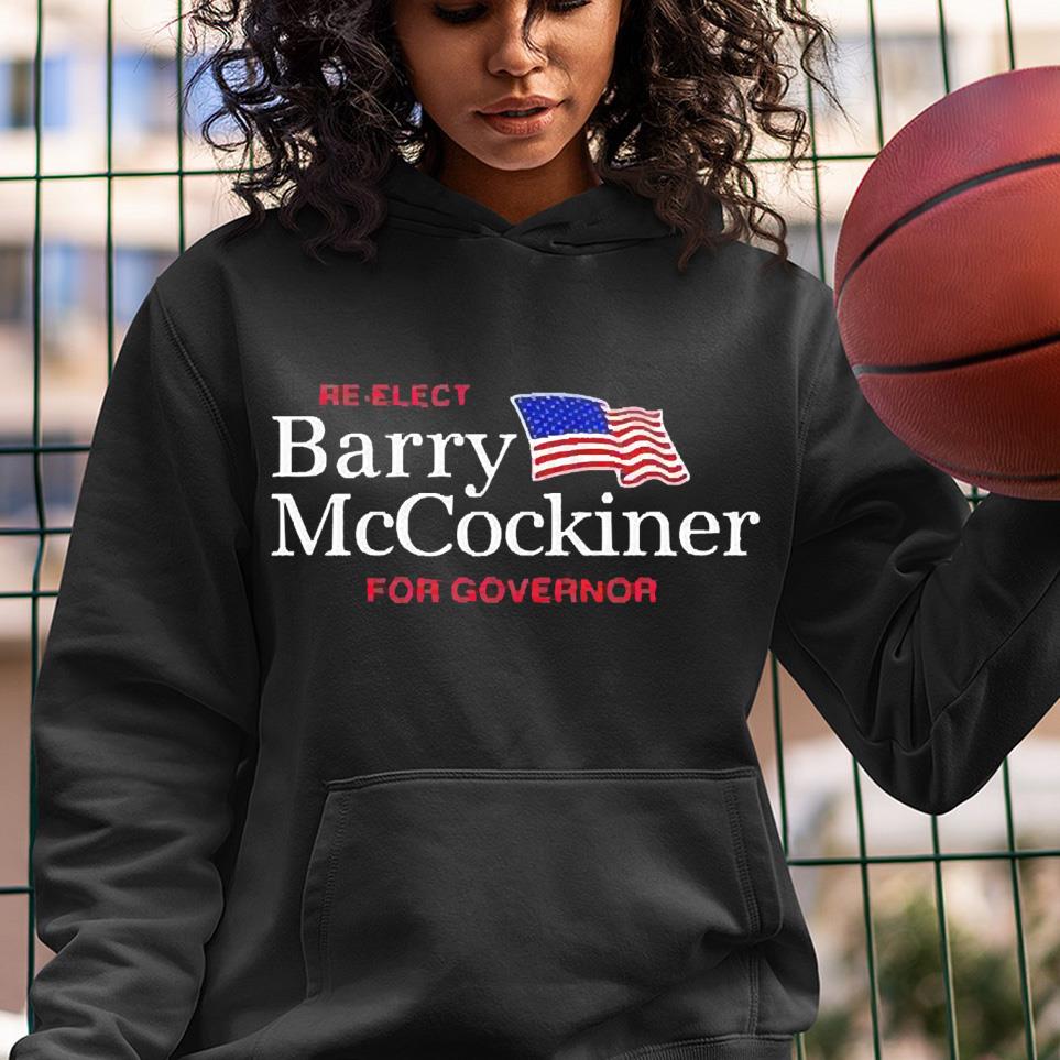 Re-Elect Barry Mccockiner For Governor 2022 Shirt