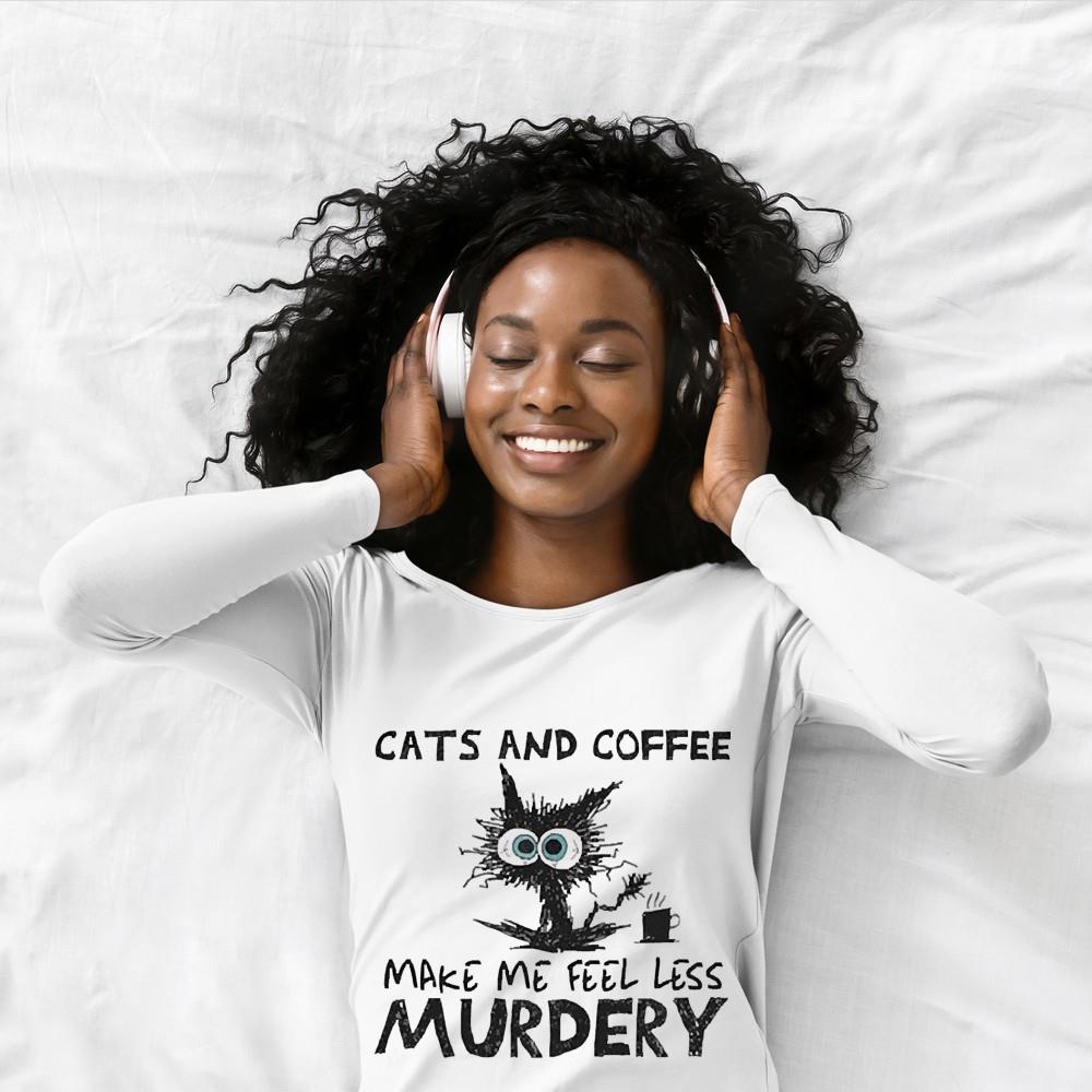Black Cat Coffee Lover Cats And Coffee Make Me Feel Less Murdery Shirt
