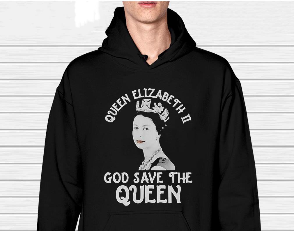 RIP Queen Elizabeth ll 1926-2022 God Save The Queen Shirt
