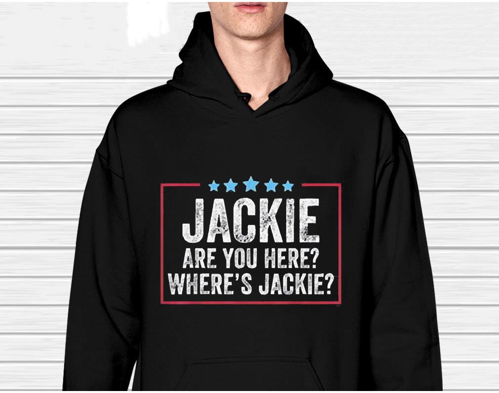Jackie Are You Here Where’s Jackie Vintage shirt