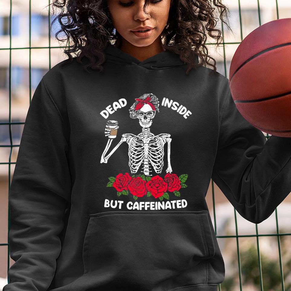 Dead Inside But Caffeinated Skeleton Headband Flower shirt