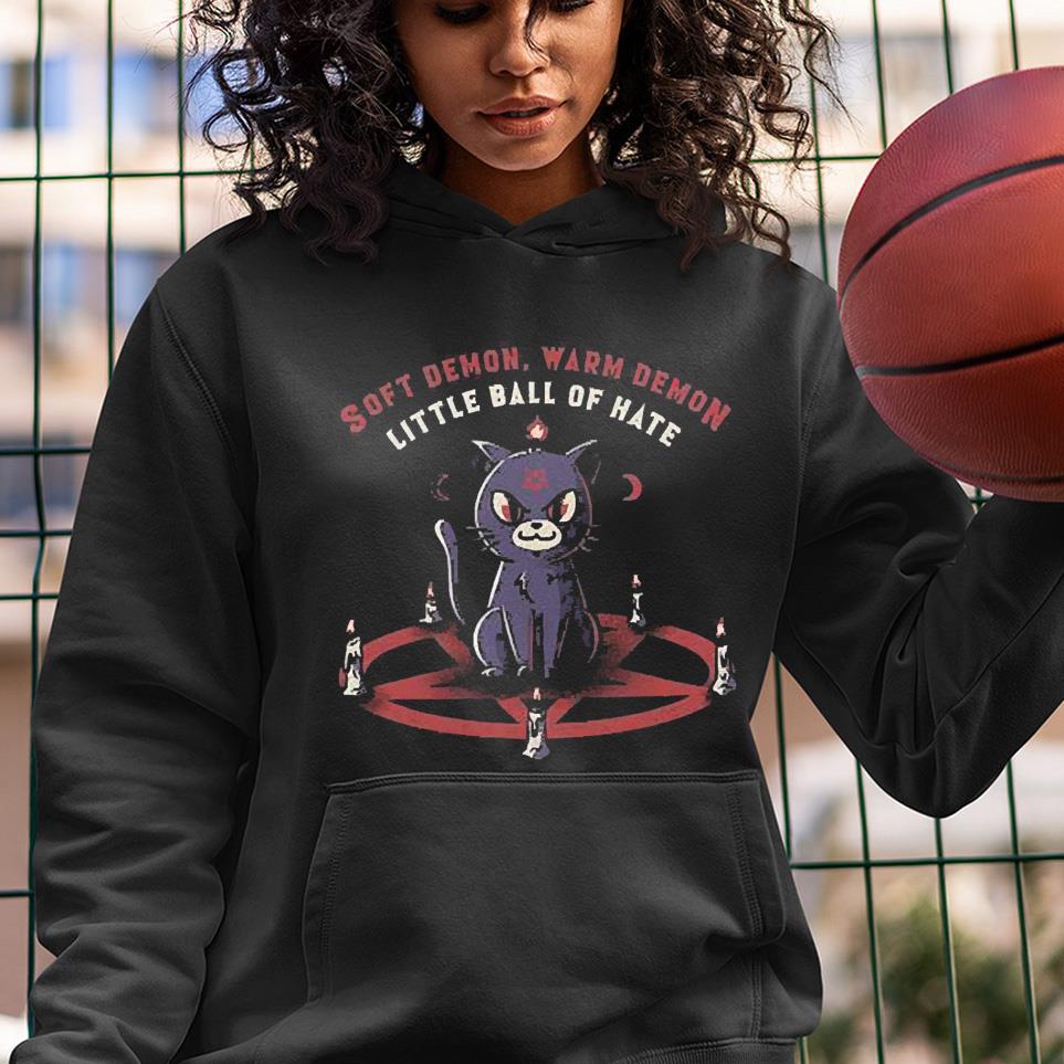 Soft demon warm demon little ball of hate the dark cat shirt