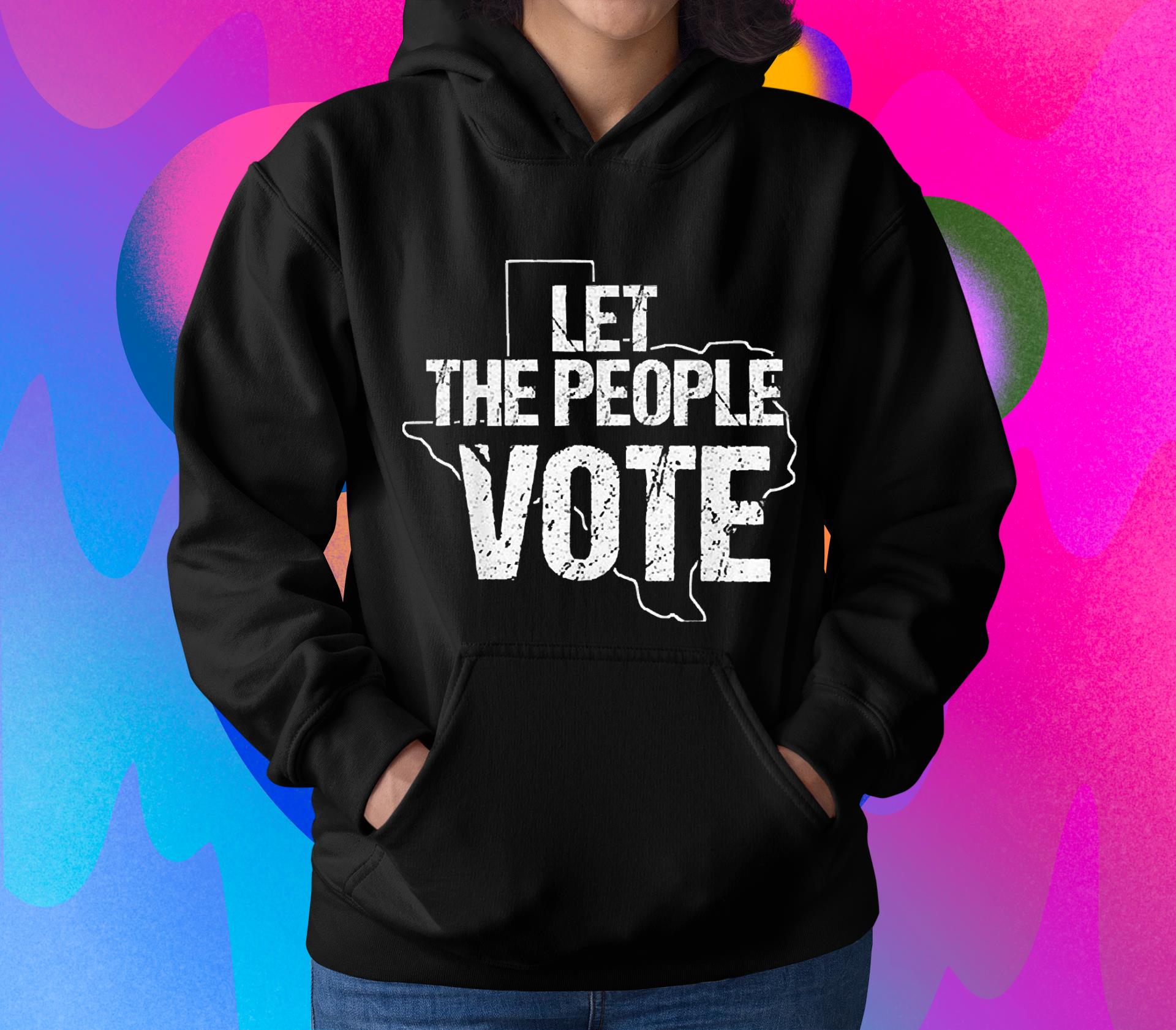 Let The People Vote Texas Flag Shirt