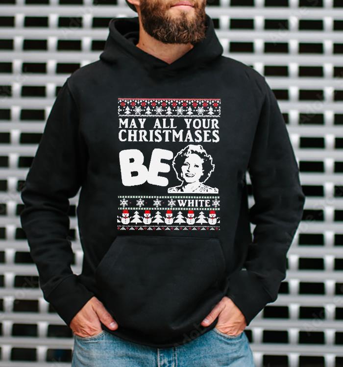 May all your Christmases Be White Golden Girl shirt