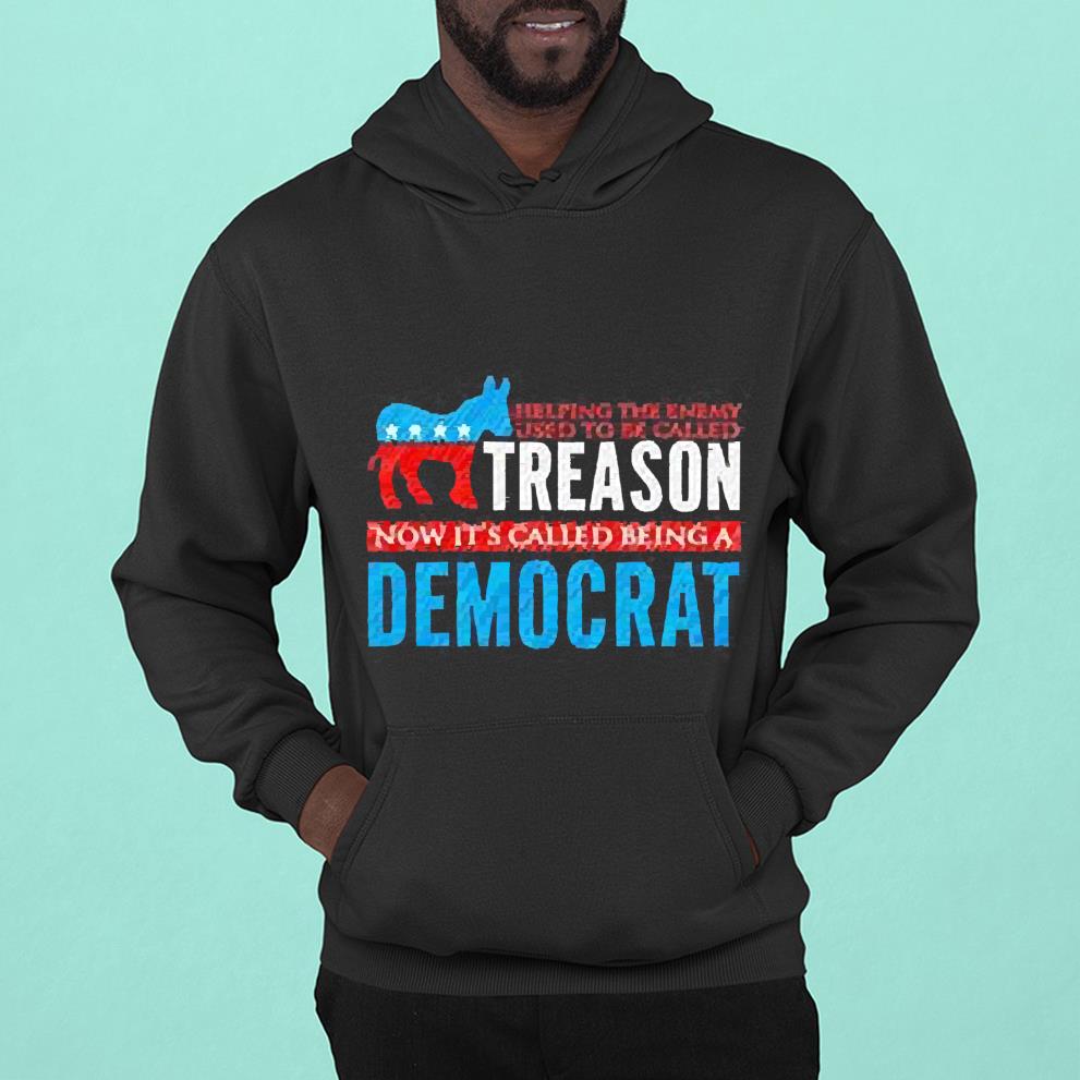 Helping the enemy used to be called treason political shirt