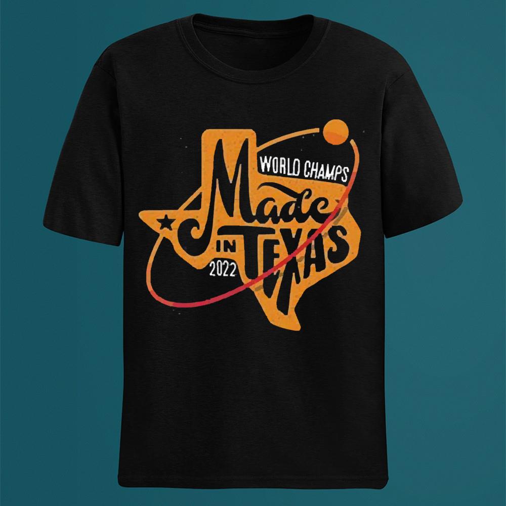 World Champs Made In Texas 2022 Houston Astros Shirt World Champs Made In Texas 2022 Houston Astros Shirt