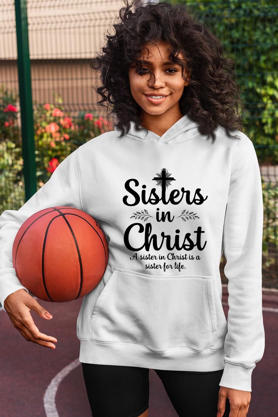 Sisters In Christ A Sister In Christ Is A Sister For Life Shirt