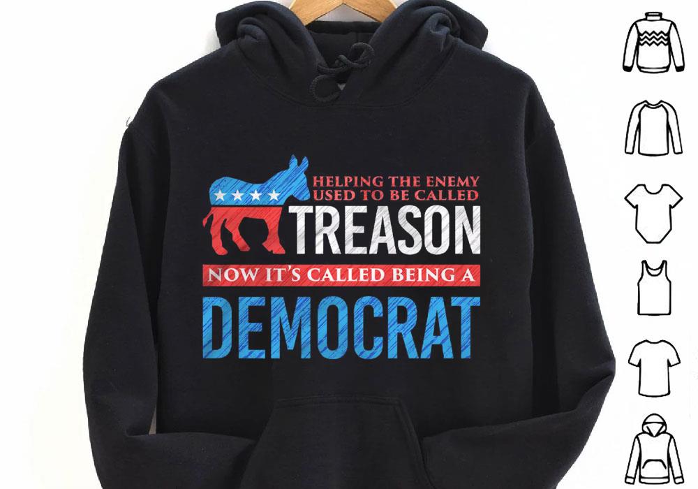 Treason Now It's Called Being A Democrat Shirt