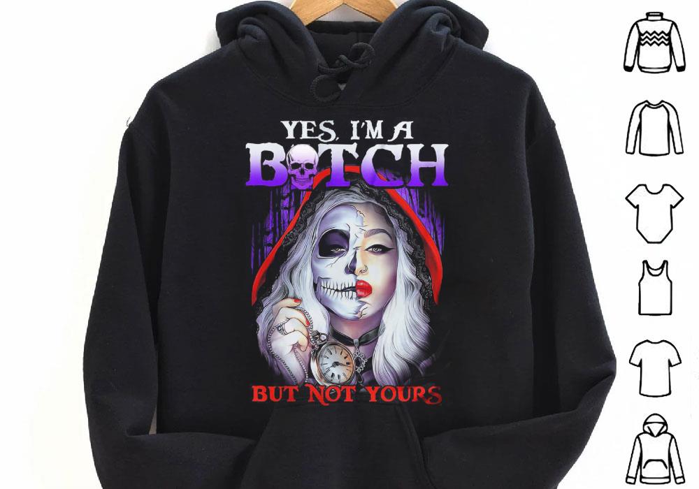 Yes Im A Bitch But Not Yours two face Shirt