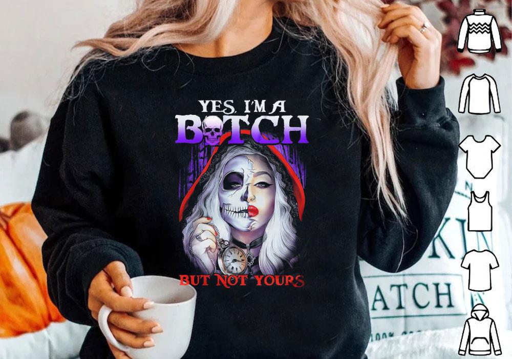Yes Im A Bitch But Not Yours two face Shirt