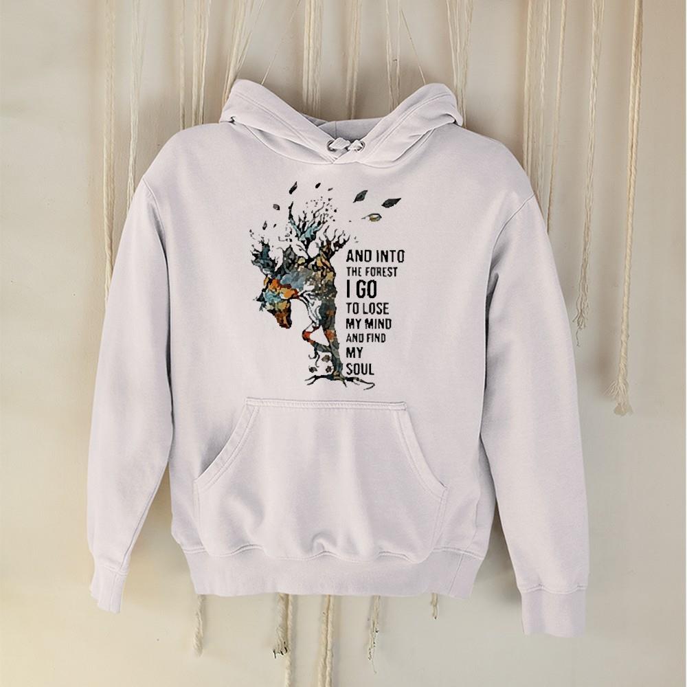 hh104 and into the forest i go to lose my mind and find my soul horse shirt hoodie - And into the forest I go to lose my mind and find my soul horse shirt