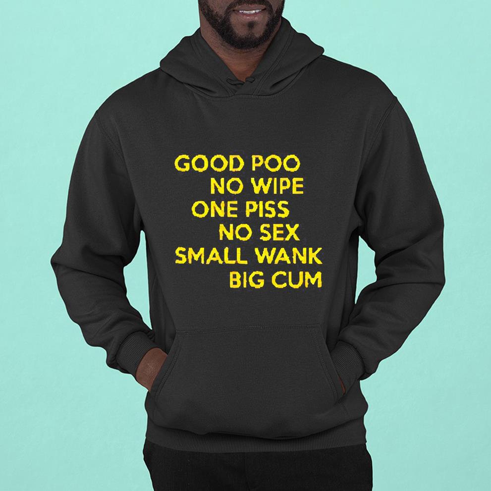 Good poo no wipe one piss no sex small wank big cum shirt 1
