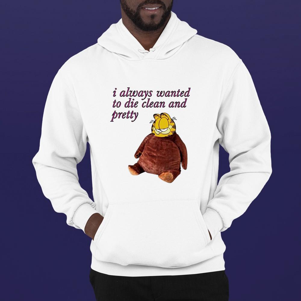 I Always Wanted To Die Clean And Pretty Shirt 1 Thebeatlestshirt News