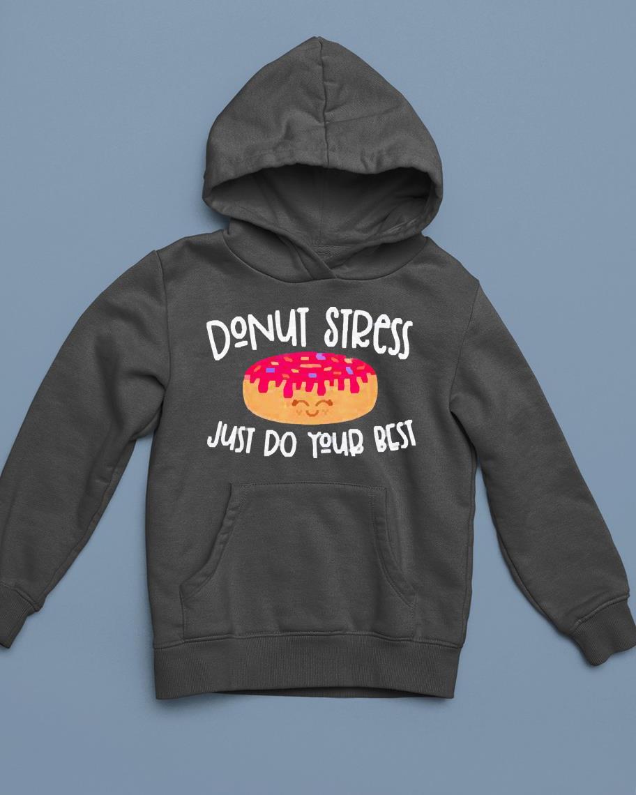 Donut Stress Just Do Your Best Teachers Testing Day shirt 1