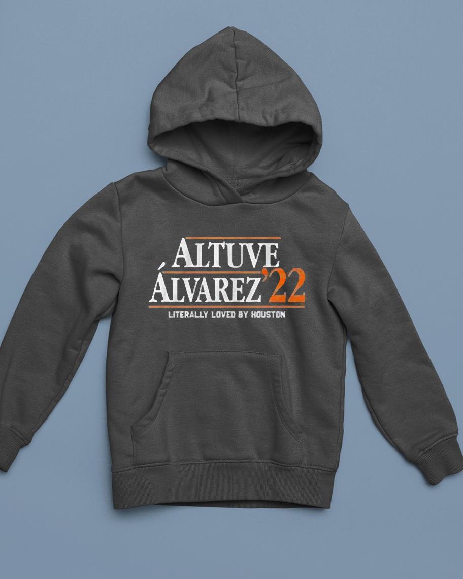 Houston Astros Altuve Alvarez 22 Literally loved by Houston shirt 1