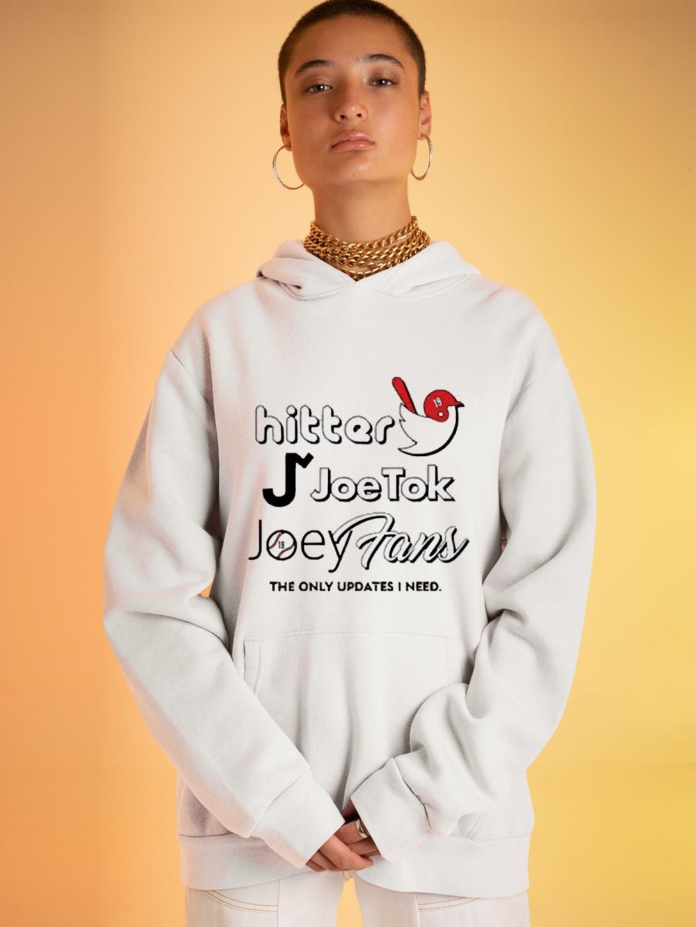 Hitter Joetok Joeyfans the only updates I need shirt 1